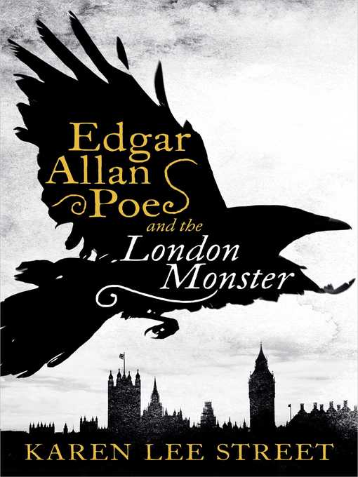 Title details for Edgar Allan Poe and the London Monster by Karen Lee Street - Available